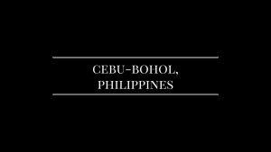 Day 2: Cebu–Bohol Getaway