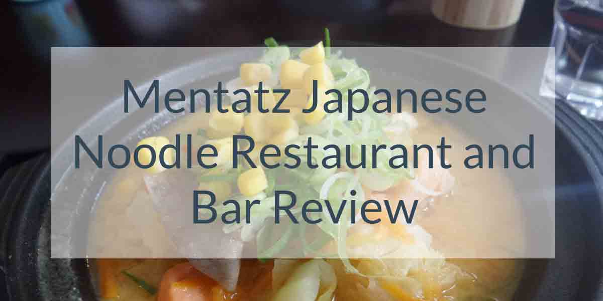 Mentatz Japanese Noodle Restaurant and Bar Review